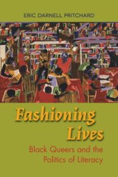 book Fashioning lives: black queers and the politics of literacy