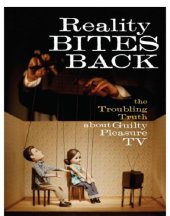 book Reality bites back: the troubling truth about guilty pleasure tv