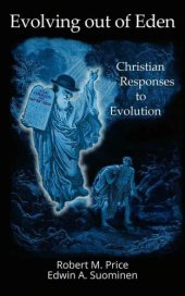 book Evolving out of Eden: Christian responses to evolution