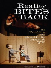 book Reality Bites Back: The Troubling Truth About Guilty Pleasure TV