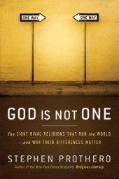 book God Is Not One: The Eight Rival Religions That Run the World--and Why Their Differences Matter