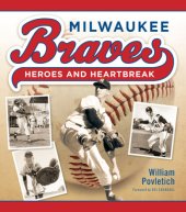 book Milwaukee Braves: Heroes and Heartbreak