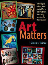 book Art Matters Strategies, Ideas, and Activities To Strengthen Learning across the Curriculum