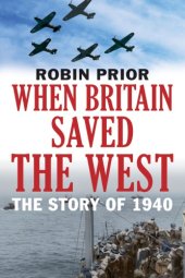 book When Britain Saved The West: the Story of 1940