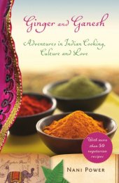 book Ginger and Ganesh: adventures in Indian cooking, culture and love