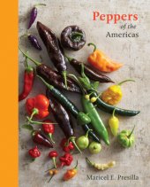 book Peppers of the Americas: the remarkable capsicums that forever changed flavor