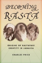 book Becoming Rasta: origins of Rastafari identity in Jamaica