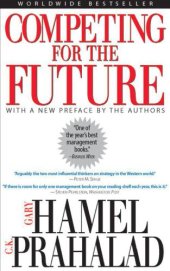 book Competing for the future /cGary Hamel, C.K. Prahalad