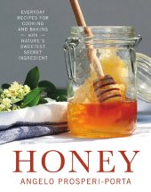 book Honey: everyday recipes for cooking and baking with nature's sweetest secret ingredient