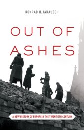 book Out of Ashes A New History of Europe in the Twentieth Century