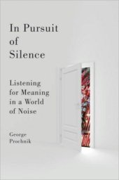 book In Pursuit of Silence: Listening for Meaning in a World of Noise