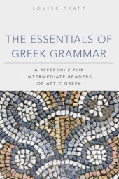 book Essentials of Greek Grammar: a Reference for Intermediate Readers of Attic Greek