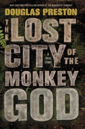 book The lost city of the Monkey God: a true story