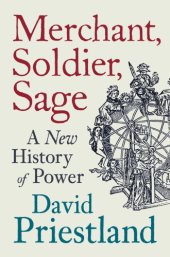 book Merchant, soldier, sage: a history of the world in three castes