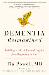 book Dementia reimagined: building a life of joy and dignity from beginning to end