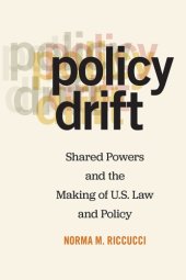 book Policy Drift Shared Powers and the Making of U.S. Law and Policy