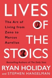 book Lives of the Stoics: The Art of Living from Zeno to Marcus Aurelius