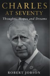 book Charles at Seventy: Thoughts, Hopes & Dreams