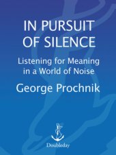 book In pursuit of silence: listening for meaning in a world of noise