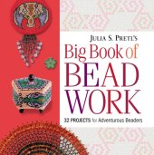 book Julia S. Pretl's big book of beadwork: 32 projects for adventurous beaders