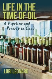 book Life in the Time of Oil A Pipeline and Poverty in Chad