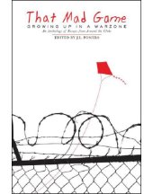 book That mad game: growing up in a warzone: an anthology of essays from around the globe