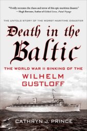 book Death in the Baltic: the World War II sinking of the Wilhelm Gustloff