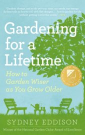 book Growing older with your garden: practical wisdom from a lifetime of gardening