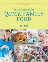 book In the mood for quick family food: simple, fast and delicious recipes for every family