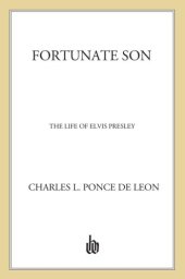 book Fortunate son: the life of Elvis Presley