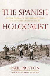 book The Spanish Holocaust: Inquisition and Extermination in Twentieth-Century Spain