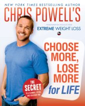 book Chris Powell's Choose More, Lose More for Life