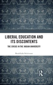 book Liberal Education and Its Discontents: The Crisis in the Indian University