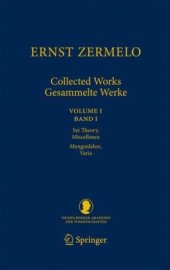 book Ernst Zermelo - Collected Works/Gesammelte Werke: Volume I - Set Theory, Miscellanea / Band I - Mengenlehre, Varia