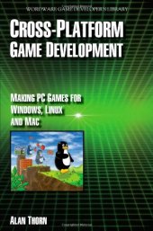 book Cross Platform Game Development: Make PC Games for Windows, Linux and Mac (Wordware Game Developer's Library)