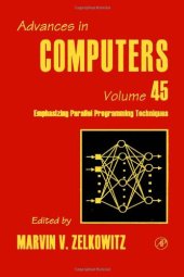 book Advances in Computers, Vol. 45: Emphasizing Parallel Programming Techniques