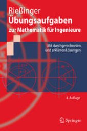 book Übungsaufgaben zur Mathematik für Ingenieure: Mit durchgerechneten und erklärten Lösungen