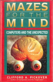 book Mazes for the Mind: Computers and the Unexpected