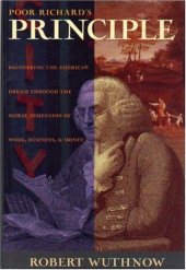 book Poor Richard's principle: recovering the American dream through the moral dimension of work, business, and money