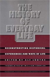 book The history of everyday life: reconstructing historical experiences and ways of life