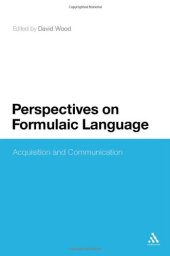 book Perspectives on Formulaic Language: Acquisition and Communication