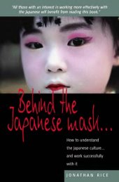book Behind the Japanese Mask: How to Understand the Japanese Culture - and Work Successfully with it
