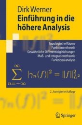 book Einführung in die höhere Analysis: Topologische Räume, Funktionentheorie, Gewöhnliche Differentialgleichungen, Maß- und Integrationstheorie, Funktionalanalysis Index.- Literaturverzeichnis.