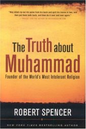 book The Truth About Muhammad: Founder of the World's Most Intolerant Religion