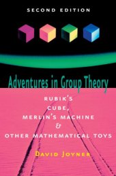 book Adventures in Group Theory: Rubik's Cube, Merlin's Machine, and Other Mathematical Toys