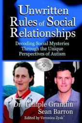 book The Unwritten Rules of Social Relationships: Decoding Social Mysteries Through the Unique Perspectives of Autism