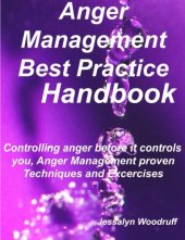 book Anger Management Best Practice Handbook: Controlling Anger Before it Controls You, Anger Management Proven Techniques and Excercises