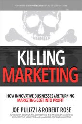 book Killing marketing: how innovative businesses are turning marketing cost into profit