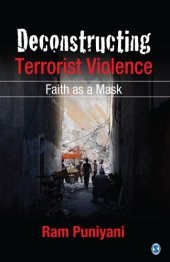 book Deconstructing terrorist violence: faith as a mask