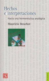 book Hechos e interpretaciones. Hacia una hermenéutica analógica